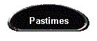 Pastimes